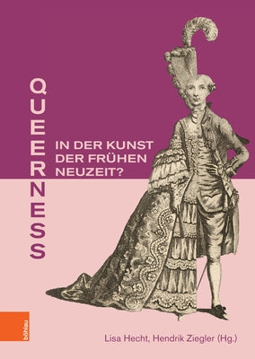 Queerness in Der Kunst Der Fruhen Neuzeit? by Hecht, Lisa