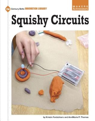 Squishy Circuits by Fontichiaro, Kristin