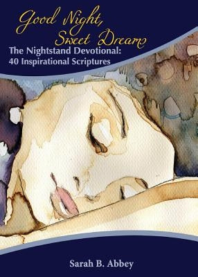 The Nightstand Devotional: 40 Inspirational Scriptures by Abbey, Sarah B.