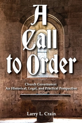 A Call to Order by Crain, Larry L.