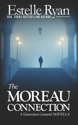 The Moreau Connection (Book 19 - Novella): A Genevieve Lenard NOVELLA by Ryan, Estelle