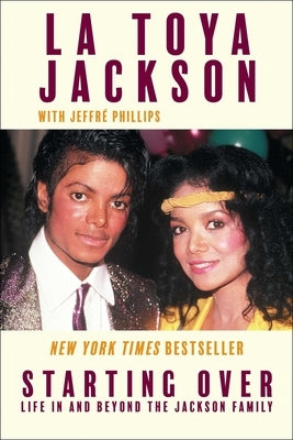 Starting Over: Life in and Beyond the Jackson Family by Jackson, La Toya