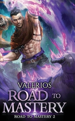 Road to Mastery 2: A LitRPG Apocalypse Adventure by Valerios