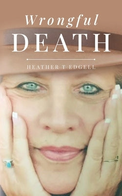 Wrongful Death by Edgell, Heather T.