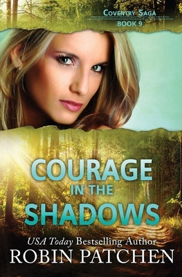 Courage in the Shadows by Patchen, Robin