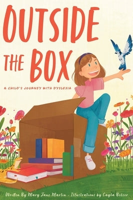 Outside The Box: A Child's Journey With Dyslexia by Martin, Mary Jane