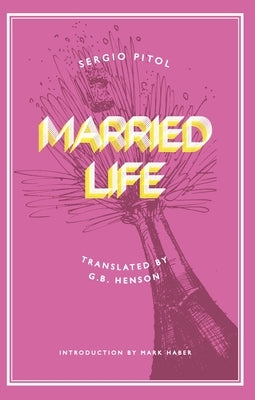 Married Life by Pitol, Sergio