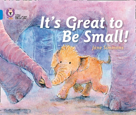 It's Great to Be Small! by Simmons, Jane
