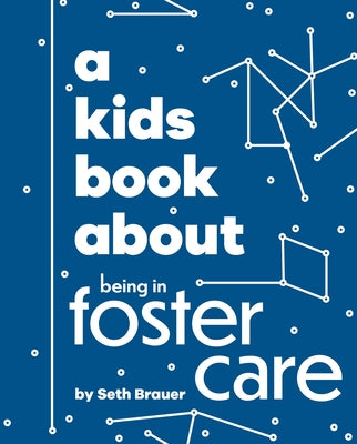 A Kids Book about Being in Foster Care by Brauer, Heather Ann