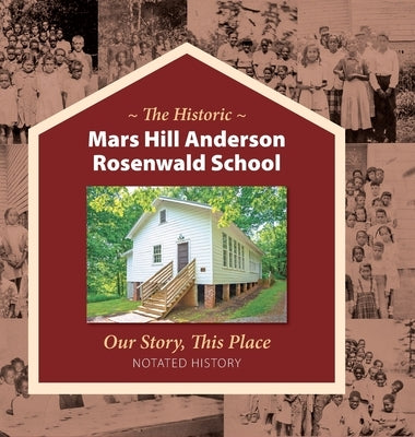 The Historic Mars Hill Anderson Rosenwald School by Dillingham, Richard