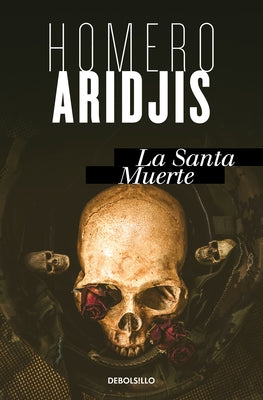 La santa muerte / Holy Death by Aridjis, Homero