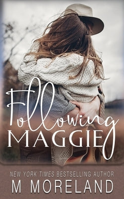 Following Maggie by Moreland, M.