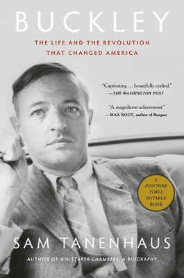 Buckley: The Life and the Revolution That Changed America by Tanenhaus, Sam