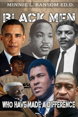 Black Men Who Have Made A Difference by Ransom, Minnie