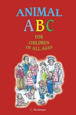 Animal ABC for Children of All Ages by Boulanger, C.