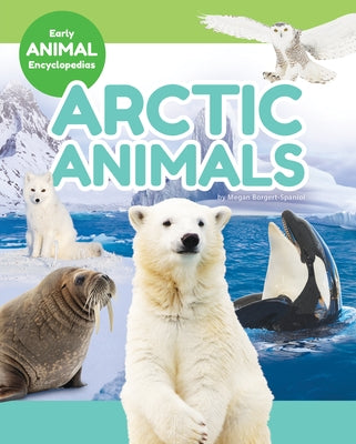 Arctic Animals by Borgert-Spaniol, Megan