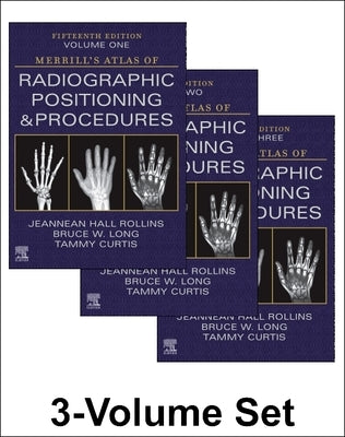 Merrill's Atlas of Radiographic Positioning and Procedures - 3-Volume Set by Rollins, Jeannean Hall