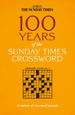 100 Years of the Sunday Times Crossword: The Sunday Times Puzzle Books by Biddlecombe, Peter