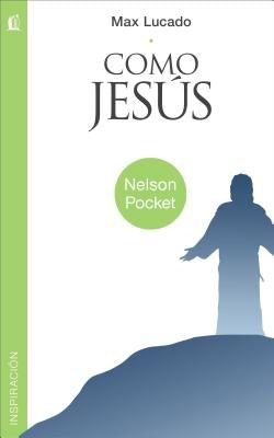 Como Jesus = Just Like Jesus = Just Like Jesus by Lucado, Max