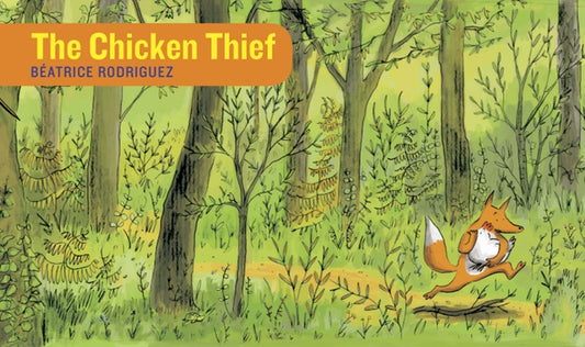 The Chicken Thief by Rodriguez, Beatrice