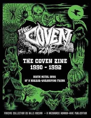 The Coven Zine Collection 1990 - 1992: Death Metal Days of a Horror-Worshiping Freak by Marcelo, Leon