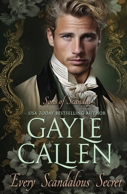 Every Scandalous Secret by Callen, Gayle