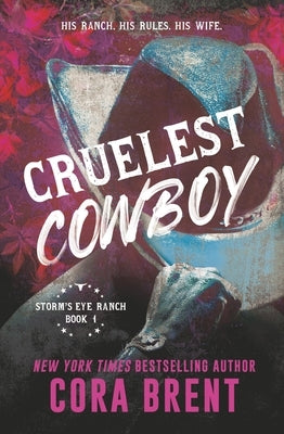 Cruelest Cowboy: Previously Published as Cruelest Contract by Brent, Cora