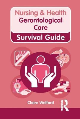 Gerontological Care: Gerontological Care by Welford, Claire