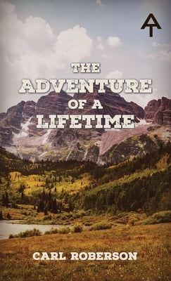 The Adventure of a Lifetime by Roberson, Carl