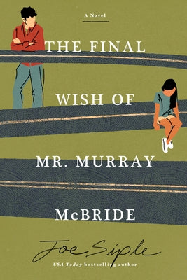 The Final Wish of Mr. Murray McBride by Siple, Joe