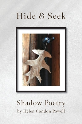 Hide & Seek: Shadow Poetry by Powell, Helen Condon