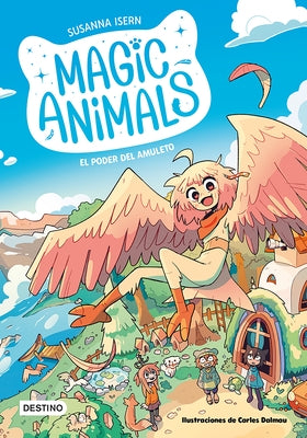 Magic Animals 1: El Poder del Amuleto / Magic Animals 1: The Power of the Amulet by Isern, Susanna