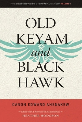 Old Keyam and Black Hawk by Ahenakew, Canon Edward