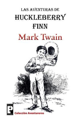 Las aventuras de Huckleberry Finn by Twain, Mark