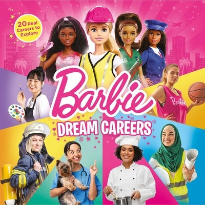 Barbie: Dream Careers: 20 Real Jobs to Explore by Hodgin, Molly Kempf
