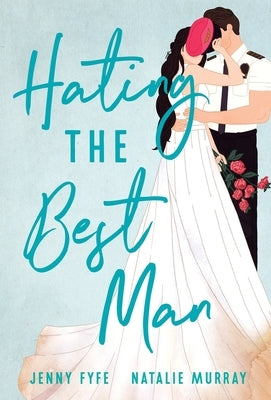 Hating the Best Man by Fyfe, Jenny