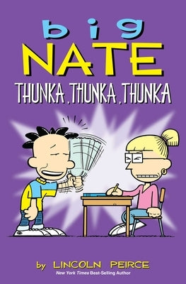 Big Nate: Thunka, Thunka, Thunka: Volume 14 by Peirce, Lincoln