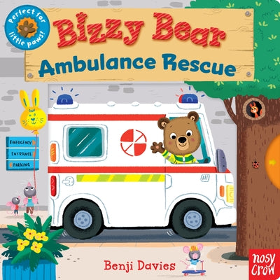 Bizzy Bear: Ambulance Rescue: (Interactive Emergency Vehicle Board Book for Toddlers - With Sturdy Tabs and Slides to Push and Pull) by Davies, Benji