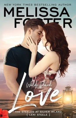 Wild Island Love: Leni Steele by Foster, Melissa