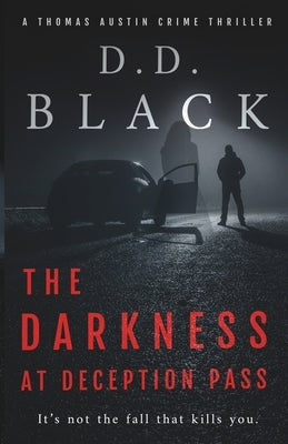 The Darkness at Deception Pass by Black, D. D.