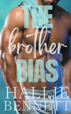 The Brother Bias by Bennett, Hallie