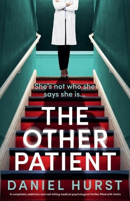 The Other Patient: A completely addictive and nail-biting medical psychological thriller filled with twists by Hurst, Daniel