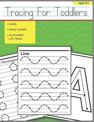 Tracing For Toddlers: Beginner to Tracing Lines, Shape & ABC Letters by Legge, Patt