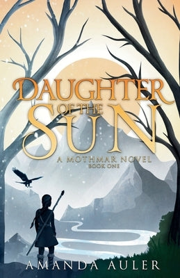 Daughter of the Sun: A Mothmar Novel by Auler, Amanda