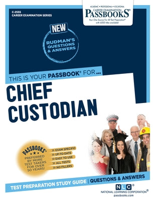 Chief Custodian (C-2555): Passbooks Study Guide Volume 2555 by National Learning Corporation