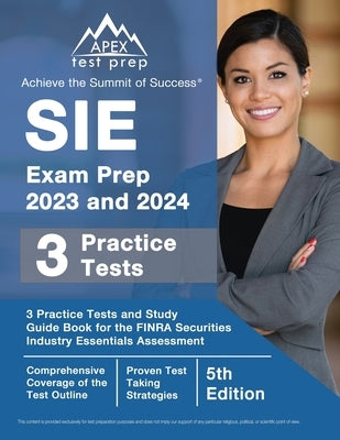 SIE Exam Prep 2023 and 2024: 3 Practice Tests and Study Guide Book for the FINRA Securities Industry Essentials Assessment [5th Edition] by Lefort, J. M.