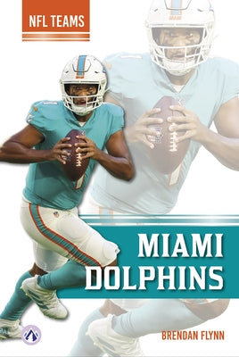 Miami Dolphins by Flynn, Brendan