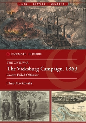 The Vicksburg Campaign, 1863: Grant's Failed Offensives by Mackowski, Chris