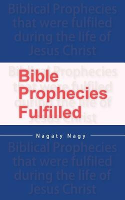 Bible Prophecies Fulfilled by Nagy, Nagaty