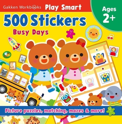 Play Smart 500 Stickers Busy Days by Gakken Early Childhood Experts